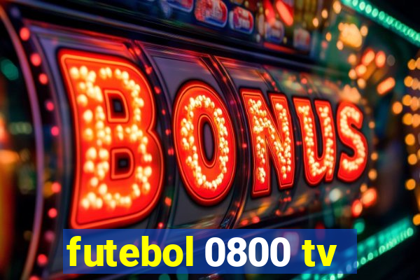 futebol 0800 tv